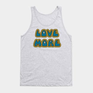 Love More Tank Top